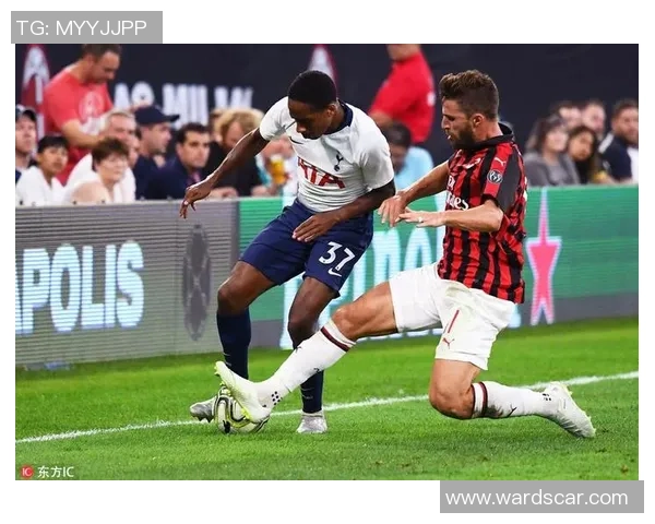 足总杯热刺逆袭AC米兰精彩瞬间回顾十大进球引爆全场热情